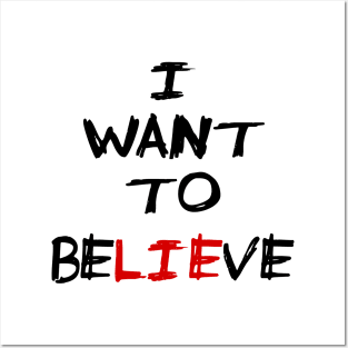 I Want To Believe Posters and Art